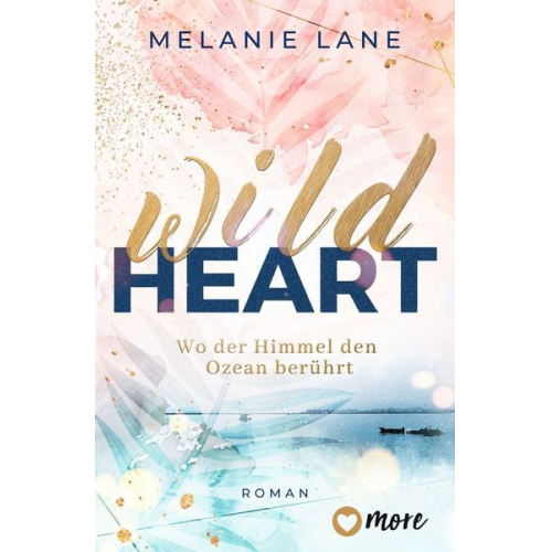 Melanie Lane - Wild Heart – Wo der Himmel den Ozean berührt