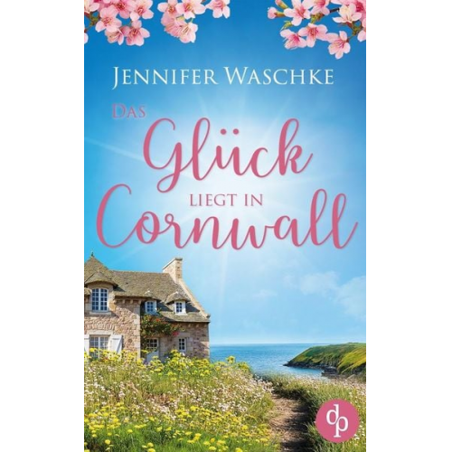 Jennifer Waschke - Das Glück liegt in Cornwall