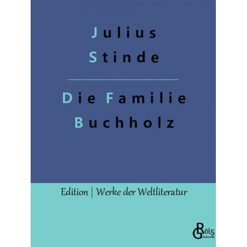 Julius Stinde - Die Familie Buchholz