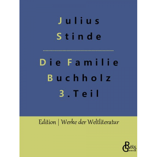 Julius Stinde - Die Familie Buchholz - Teil 3