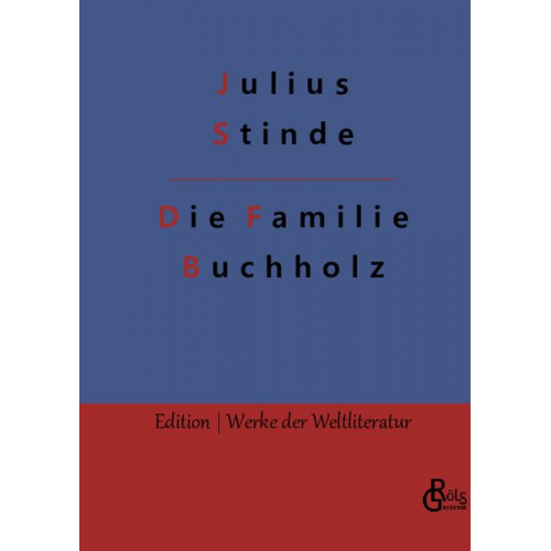 Julius Stinde - Die Familie Buchholz