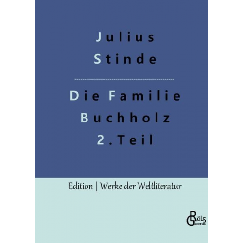 Julius Stinde - Die Familie Buchholz - Teil 2