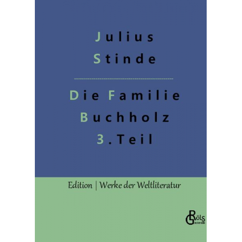 Julius Stinde - Die Familie Buchholz - Teil 3