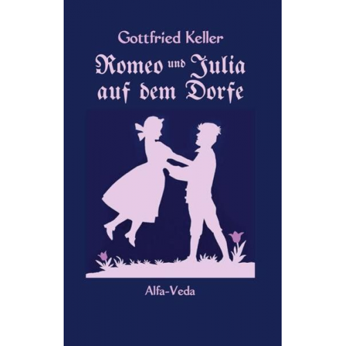 Gottfried Keller - Romeo und Julia auf dem Dorfe