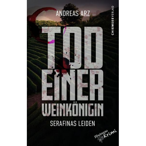 Andreas Arz - Tod einer Weinkönigin - Serafinas Leiden