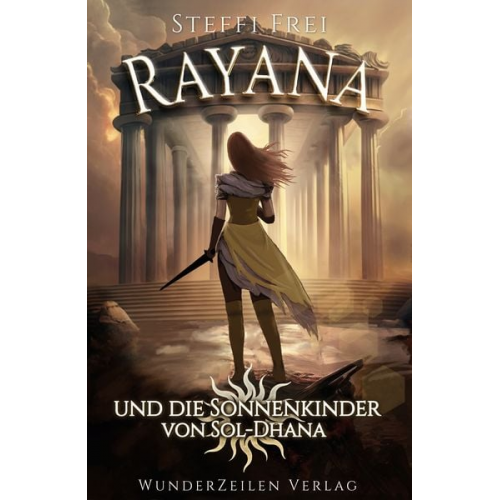 Steffi Frei - Rayana und die Sonnenkinder von Sol-Dhana