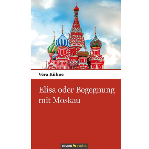 Vera Kühne - Elisa oder Begegnung mit Moskau