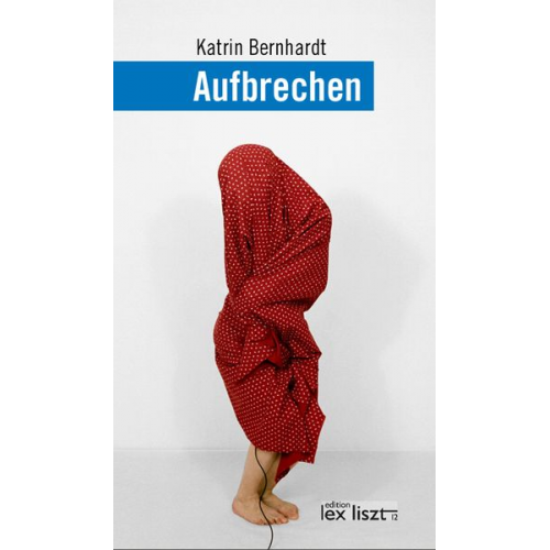 Katrin Bernhardt - Aufbrechen