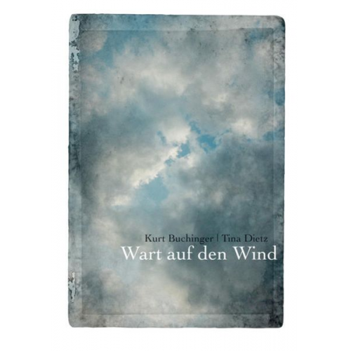 Kurt Buchinger Tina Dietz - Wart auf den Wind