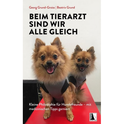 Beatrix Grund Georg Grund-Groiss - Beim Tierarzt sind wir alle gleich