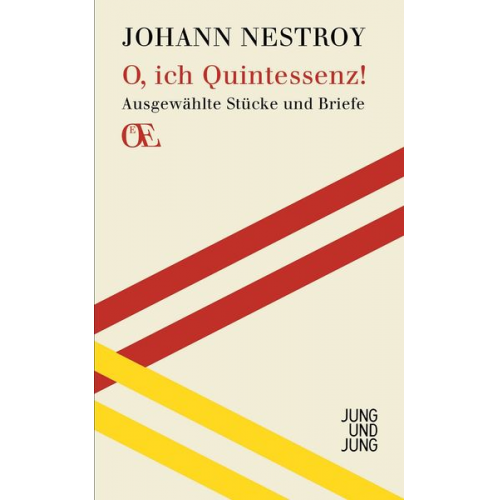 Johann Nestroy - O, ich Quintessenz!