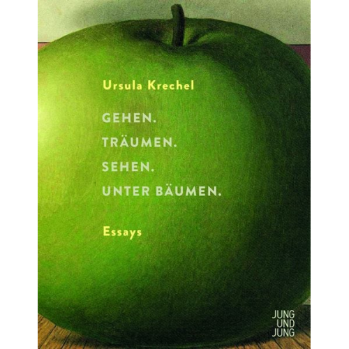 Ursula Krechel - Gehen. Träumen. Sehen. Unter Bäumen.