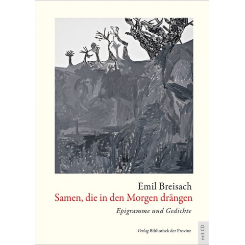 Emil Breisach - Samen, die in den Morgen drängen