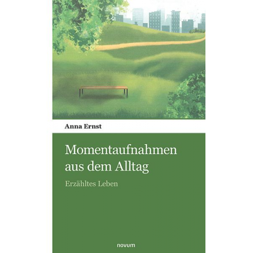 Anna Ernst - Momentaufnahmen aus dem Alltag