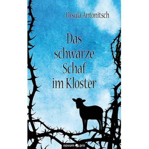 Ursula Antonitsch - Das schwarze Schaf im Kloster