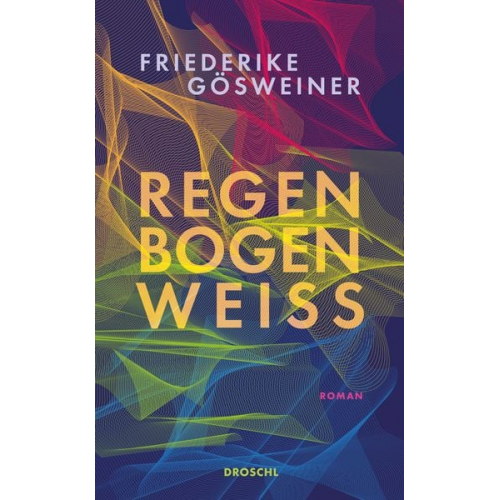 Friederike Gösweiner - Regenbogenweiß