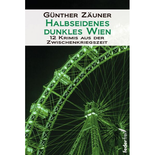 Günther Zäuner - Halbseidenes dunkles Wien