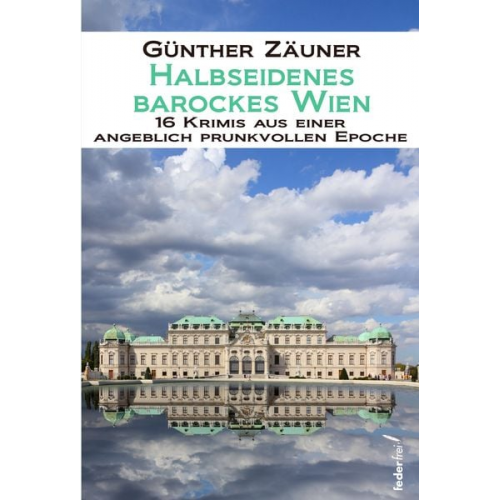 Günther Zäuner - Halbseidenes barockes Wien