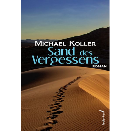 Michael Koller - Sand des Vergessens