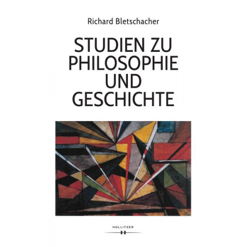 Richard Bletschacher - Studien zu Philosophie und Geschichte