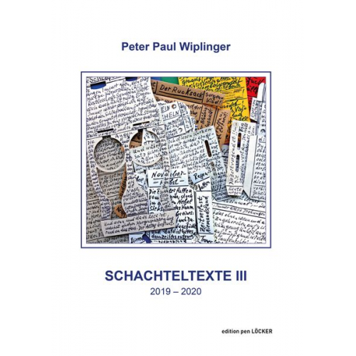 Peter Paul Wiplinger - Schachteltexte III