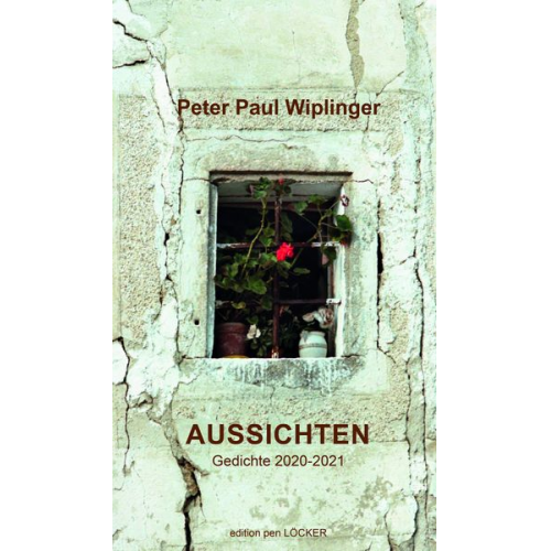 Peter Paul Wiplinger - Aussichten