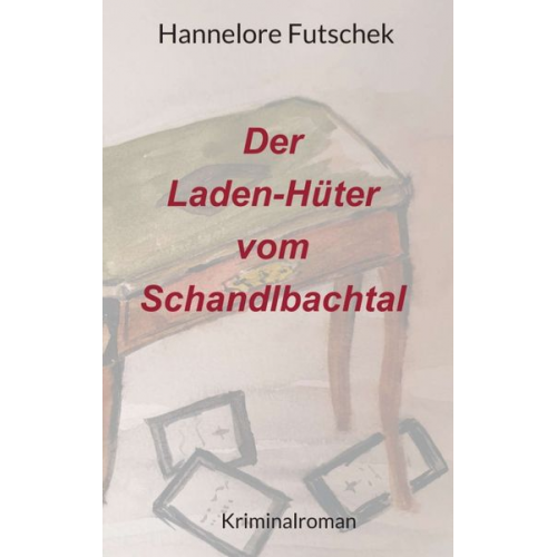 Hannelore Futschek - Der Laden - Hüter vom Schandlbachtal