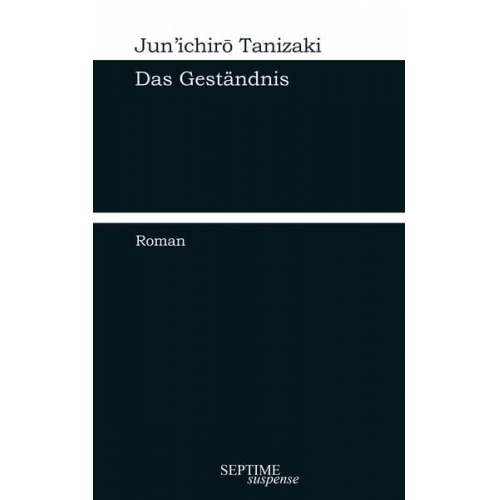 Junichiro Tanizaki - Das Geständnis