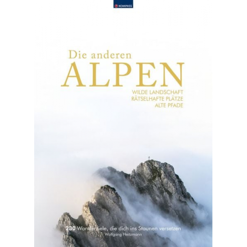 Wolfgang Heitzmann - KOMPASS Bildband Die anderen Alpen