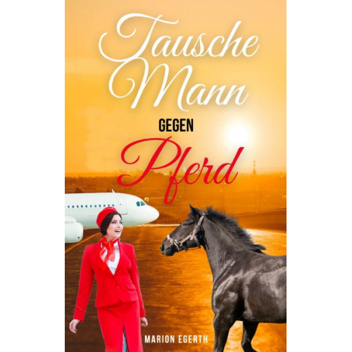 Marion Egerth - Tausche Mann gegen Pferd