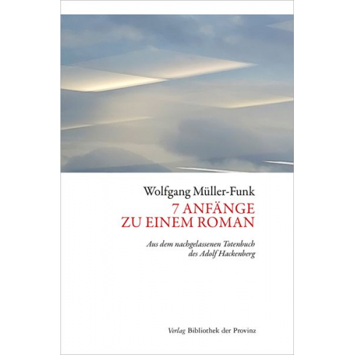 Adolf Hackenberg - 7 Anfänge zu einem Roman