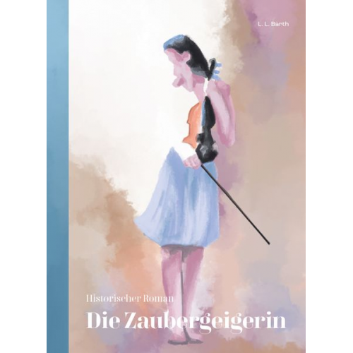 L. L. Barth - Die Zaubergeigerin