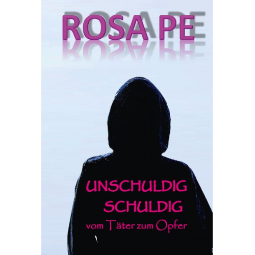 Rosa Pe - Unschuldig Schuldig