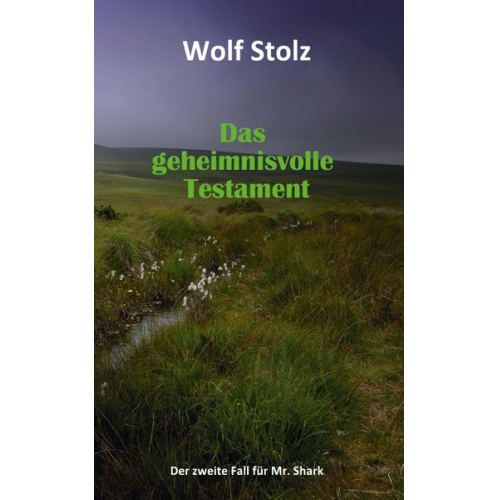 Wolf Stolz - Das geheimnisvolle Testament - Der zweite Fall für Mr. Shark