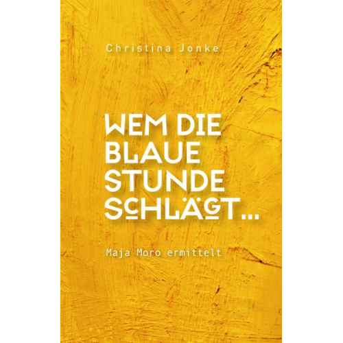 Christina Jonke - Wem die blaue Stunde schlägt...