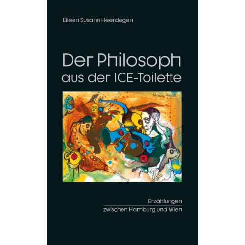 Eileen Susann Heerdegen - Der Philosoph aus der ICE-Toilette