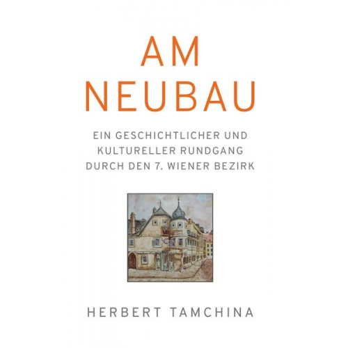 Herbert Tamchina - Geschichte & Rundgang Wien Neubau