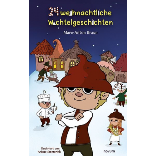 Marc-Anton Braun - 24 weihnachtliche Wichtelgeschichten