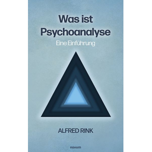 Alfred Rink - Was ist Psychoanalyse – Eine Einführung