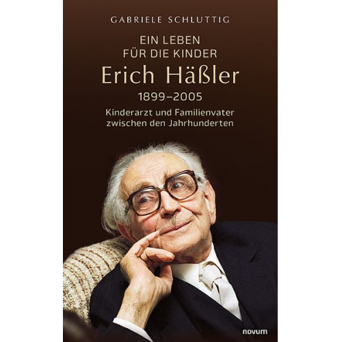 Gabriele Schluttig - Ein Leben für die Kinder – Erich Häßler 1899–2005