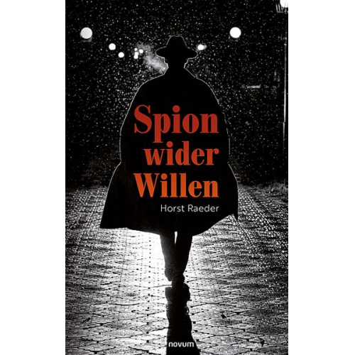 Horst Raeder - Spion wider Willen