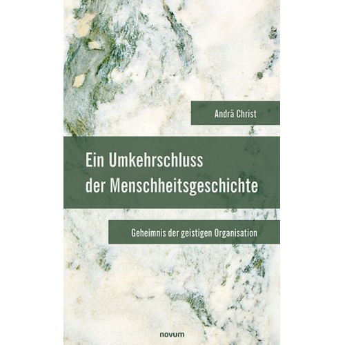 Andrä Christ - Ein Umkehrschluss der Menschheitsgeschichte