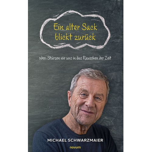 Michael Schwarzmaier - Ein alter Sack blickt zurück