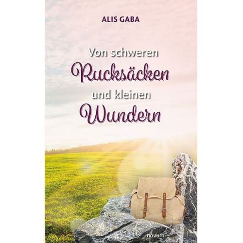 Alis Gaba - Von schweren Rucksäcken und kleinen Wundern