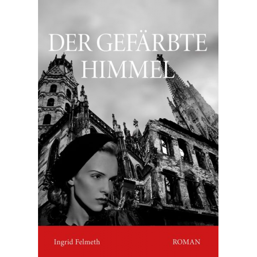 Ingrid Felmeth - Der gefärbte Himmel