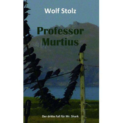 Wolf Stolz - Professor Murtius - Der dritte Fall für Mr. Shark