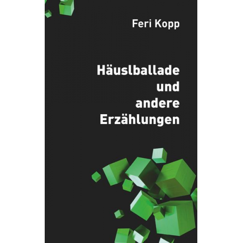 Feri Kopp - Häuslballade und andere Erzählungen