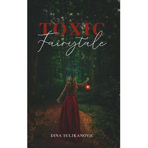 Dina Suljkanovic - TOXIC Fairytale