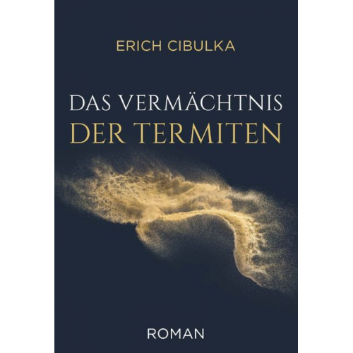 Erich Cibulka - Das Vermächtnis der Termiten