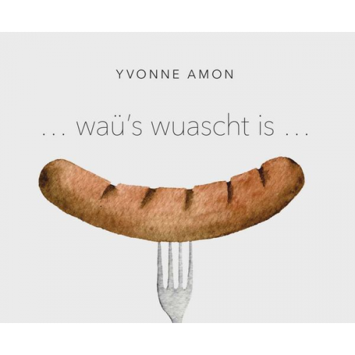 Yvonne Amon - ... waü's wuascht is ...